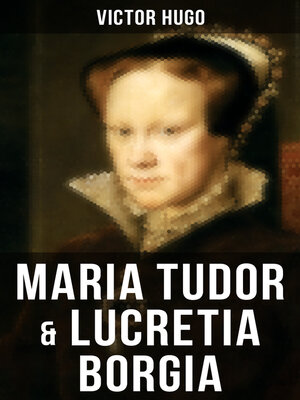 cover image of Maria Tudor & Lucretia Borgia